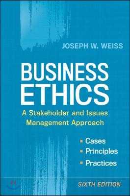 Business Ethics: A Stakeholder and Issues Management Approach