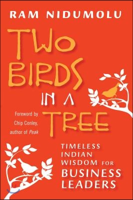 Two Birds in a Tree: Timeless Indian Wisdom for Business Leaders