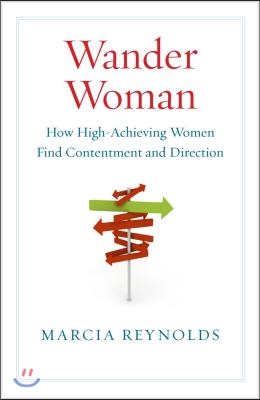 Wander Woman: How High-Achieving Women Find Contentment and Direction