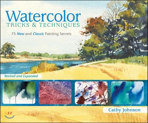 Watercolor Tricks & Techniques: 75 New and Classic Painting Secrets