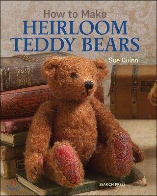 The How to Make Heirloom Teddy Bears