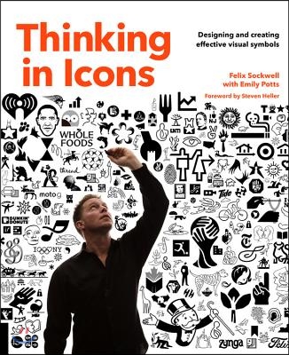 Thinking in Icons: Designing and Creating Effective Visual Symbols