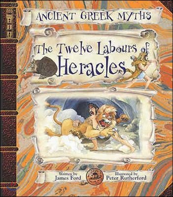Ancient Greek Myths : The Twelve Labours of Heracles