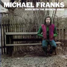 Michael Franks - Born With The Moon In Virgo 