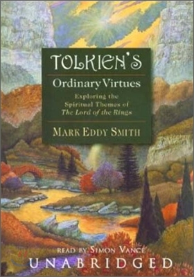 Tolkien&#39;s Ordinary Virtues