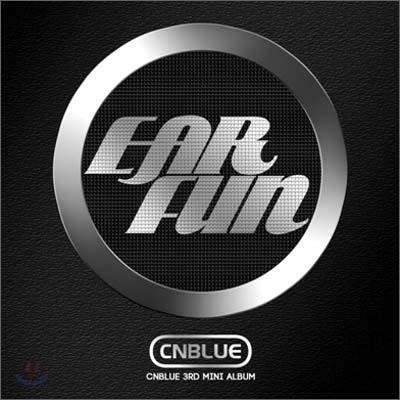 씨엔블루 (CNBLUE) - 미니앨범 3집 : Ear Fun