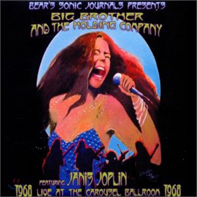 Big Brother & The Holding Company / Janis Joplin - Live At The Carousel Ballroom 1968 (빅 브라더 앤 더 홀딩 컴퍼니 & 재니스 조플린 - 1968년 카루셀 볼룸 라이브) 