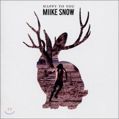 Miike Snow - Happy To You