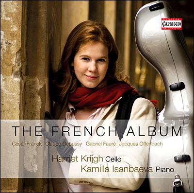 Harriet Krijgh 프랑크 / 드뷔시: 첼로 소나타, 오펜바흐: 자클린의 눈물 (The French Album)