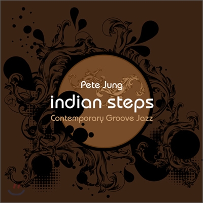 피트 정 (Pete Jung) 1집 - Indian Steps