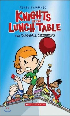 [중고-상] The Dodgeball Chronicles: A Graphic Novel (Knights of the Lunch Table #1): Volume 1