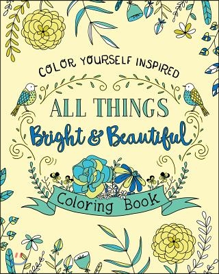 All Things Bright and Beautiful Coloring Book