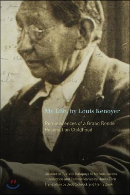 My Life, by Louis Kenoyer: Reminiscences of a Grand Ronde Reservation Childhood