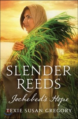 Slender Reeds: Jochebed's Hope