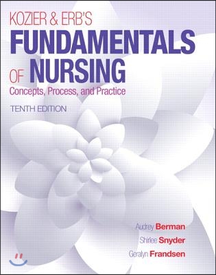 Kozier & Erb's Fundamentals of Nursing Plus Mynursing Lab with Pearson Etext -- Access Card Package