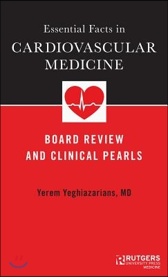 Essential Facts in Cardiovascular Medicine: Board Review and Clinical Pearls