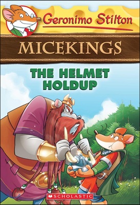 Geronimo Stilton Micekings #6 : The Helmet Holdup