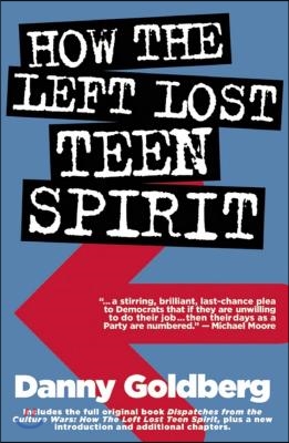 How the Left Lost Teen Spirit: (And How They&#39;re Getting It Back!)