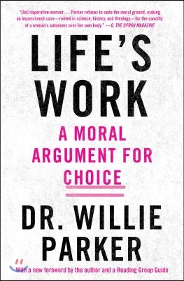 Life&#39;s Work: A Moral Argument for Choice