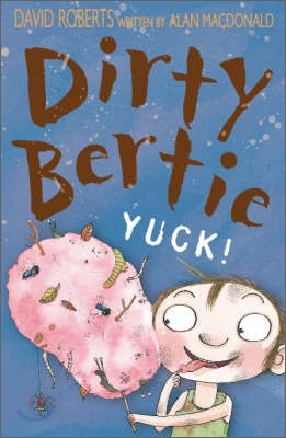 Dirty Bertie : Yuck!
