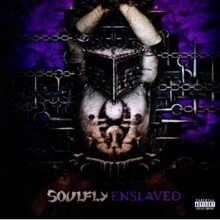 Soulfly - Enslaved