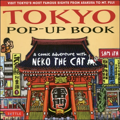 Tokyo Pop-Up Book: A Comic Adventure with Neko the Cat - A Manga Tour of Tokyo's Most Famous Sights - From Asakusa to Mt. Fuji