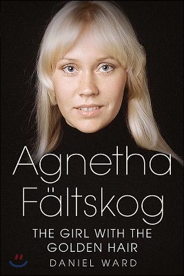 Agnetha Faltskog--The Girl with the Golden Hair