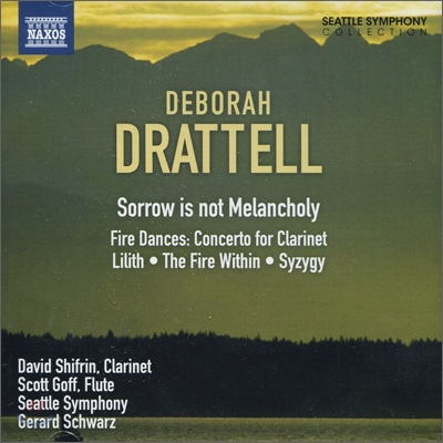 David Shifrin 데보라 드라텔: 클라리넷 협주곡 &#39;불춤&#39;, 릴리트, 시지기 외 (Deborah Drattell: Concerto for Clarinet &#39;Fire Dances&#39;, Lilith, Syzygy) 