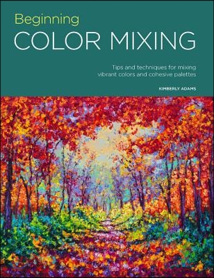 Portfolio: Beginning Color Mixing: Tips and Techniques for Mixing Vibrant Colors and Cohesive Palettes