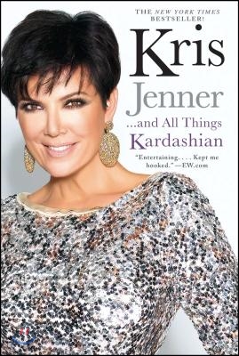 Kris Jenner... and All Things Kardashian