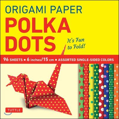 Origami Paper - Polka Dots 6" - 96 Sheets: Tuttle Origami Paper: High-Quality Origami Sheets Printed with 8 Different Patterns: Instructions for 6 Pro