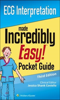 The ECG Interpretation: An Incredibly Easy Pocket Guide