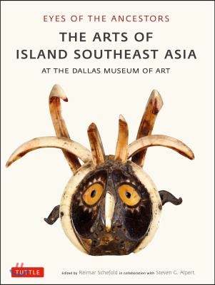 Eyes of the Ancestors: The Arts of Island Southeast Asia at the Dallas Museum of Art