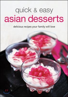 Quick & Easy Asian Desserts