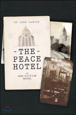 The Peace Hotel: A Non-Fiction Novel