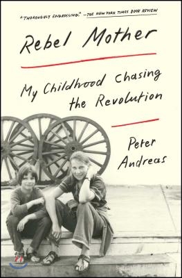 Rebel Mother: My Childhood Chasing the Revolution