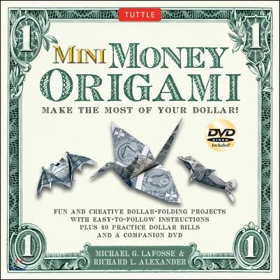 Mini Money Origami Kit: Make the Most of Your Dollar!: Origami Book with 40 Origami Paper Dollars, 5 Projects and Instructional DVD