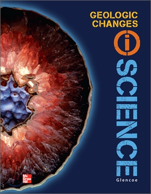 Glencoe Earth &amp; Space Iscience, Module B: Geological Changes, Grade 6, Student Edition