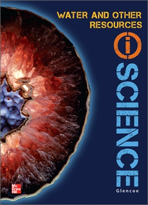 Glencoe Earth & Space Iscience Modules D: Water & Other Resources, Grade 6, Student Edition