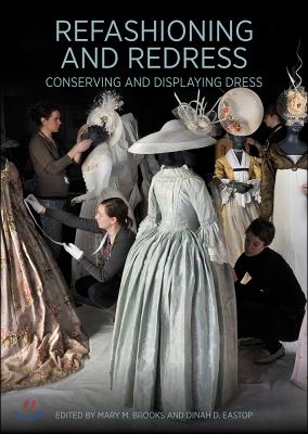 Refashioning and Redress: Conserving and Displaying Dress