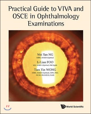 Practical Guide to Viva and OSCE in Ophthalmology Examinations