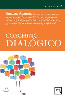 Coaching Dialogico: Susana Alonso, Junto a Otros Expertos de la Universidad Francisco de Vitoria, Proponen Un Modelo Original Que Potencia