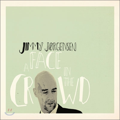 Jimmy Jorgensen - A Face In The Crowd