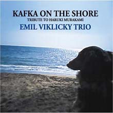 Emil Viklicky Trio - Kafka On The Shore~Tribute To Haruki Murakami 