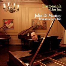 John Di Martino's Romantic Jazz Trio - Lisztmania-Liszt Jazz 