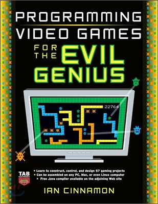 Programming Video Games for the Evil Genius