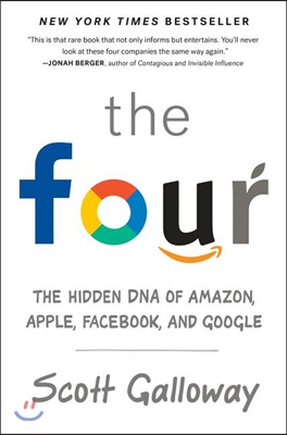 The Four: The Hidden DNA of Amazon, Apple, Facebook, and Google