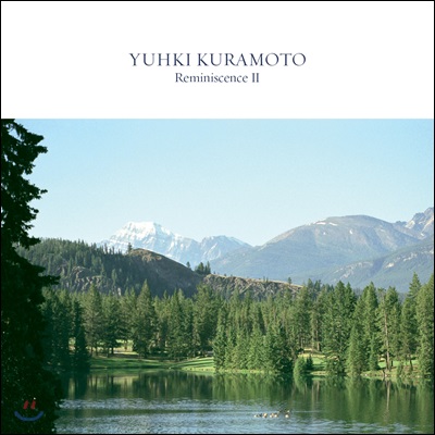 Yuhki Kuramoto - Reminiscence II 유키 구라모토 회상 2집 [발매 20주년 기념]