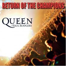 Queen &amp; Paul Rodgers - Return Of The Champions