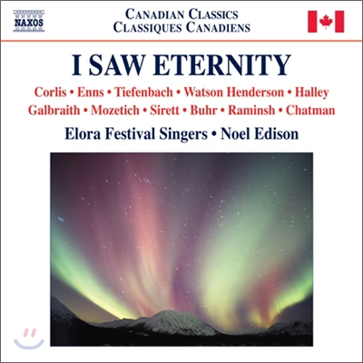 Elora Festival Singers 20 / 21세기 캐나다 합창음악 (I Saw Eternity)